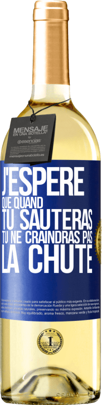 29,95 € Envoi gratuit | Vin blanc Édition WHITE J'espère que quand tu sauteras, tu ne craindras pas la chute Étiquette Bleue. Étiquette personnalisable Vin jeune Récolte 2024 Verdejo