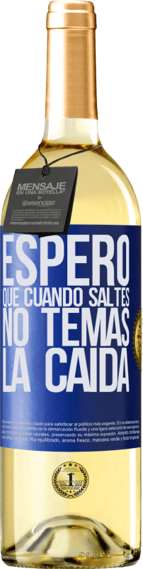 29,95 € Envío gratis | Vino Blanco Edición WHITE Espero que cuando saltes no temas la caída Etiqueta Azul. Etiqueta personalizable Vino joven Cosecha 2024 Verdejo