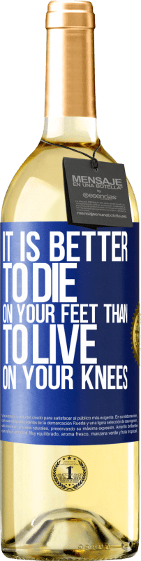 29,95 € Free Shipping | White Wine WHITE Edition It is better to die on your feet than to live on your knees Blue Label. Customizable label Young wine Harvest 2024 Verdejo