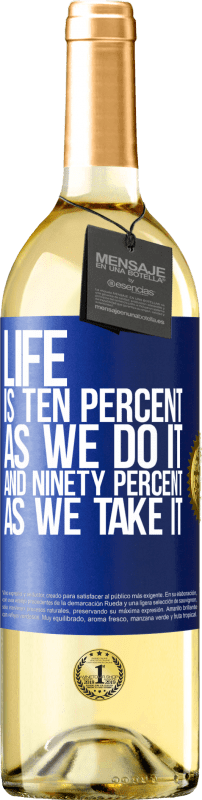 29,95 € 送料無料 | 白ワイン WHITEエディション 人生は私たちがそれを行うと10パーセント、それを取ると90パーセントです 青いタグ. カスタマイズ可能なラベル 若いワイン 収穫 2023 Verdejo