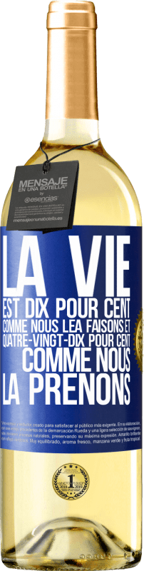 29,95 € Envoi gratuit | Vin blanc Édition WHITE La vie est dix pour cent comme nous lea faisons et quatre-vingt-dix pour cent comme nous la prenons Étiquette Bleue. Étiquette personnalisable Vin jeune Récolte 2025 Verdejo