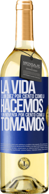 29,95 € Envío gratis | Vino Blanco Edición WHITE La vida es un diez por ciento como la hacemos y un noventa por ciento como la tomamos Etiqueta Azul. Etiqueta personalizable Vino joven Cosecha 2023 Verdejo