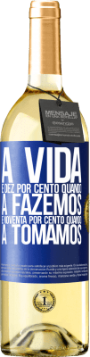 29,95 € Envio grátis | Vinho branco Edição WHITE A vida é dez por cento quando a fazemos e noventa por cento quando a tomamos Etiqueta Azul. Etiqueta personalizável Vinho jovem Colheita 2023 Verdejo