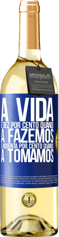 29,95 € Envio grátis | Vinho branco Edição WHITE A vida é dez por cento quando a fazemos e noventa por cento quando a tomamos Etiqueta Azul. Etiqueta personalizável Vinho jovem Colheita 2024 Verdejo