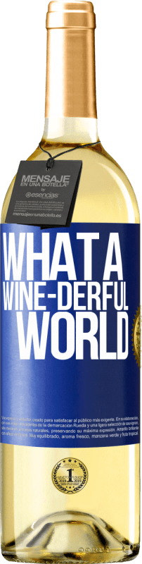 29,95 € Free Shipping | White Wine WHITE Edition What a wine-derful world Blue Label. Customizable label Young wine Harvest 2023 Verdejo