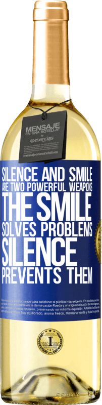 29,95 € Free Shipping | White Wine WHITE Edition Silence and smile are two powerful weapons. The smile solves problems, silence prevents them Blue Label. Customizable label Young wine Harvest 2023 Verdejo