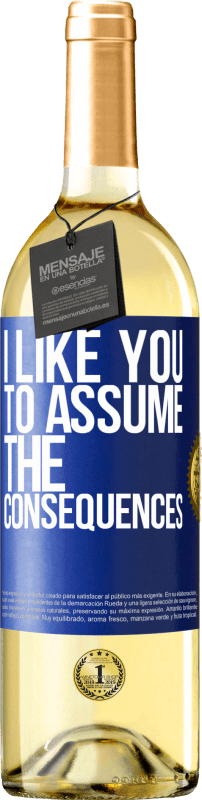 29,95 € Free Shipping | White Wine WHITE Edition I like you to assume the consequences Blue Label. Customizable label Young wine Harvest 2023 Verdejo