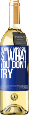 29,95 € Free Shipping | White Wine WHITE Edition The only impossible is what you don't try Blue Label. Customizable label Young wine Harvest 2024 Verdejo