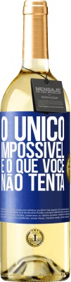 29,95 € Envio grátis | Vinho branco Edição WHITE O único impossível é o que você não tenta Etiqueta Azul. Etiqueta personalizável Vinho jovem Colheita 2024 Verdejo