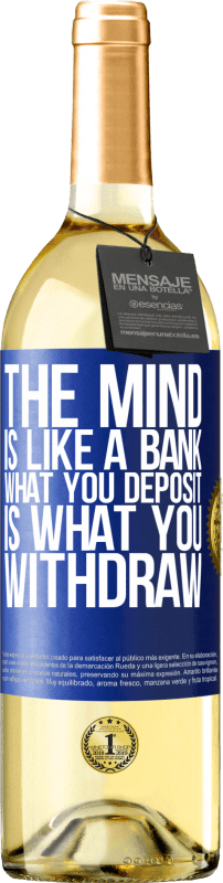 29,95 € Бесплатная доставка | Белое вино Издание WHITE Ум похож на банк. То, что вы вносите, это то, что вы снимаете Синяя метка. Настраиваемая этикетка Молодое вино Урожай 2023 Verdejo