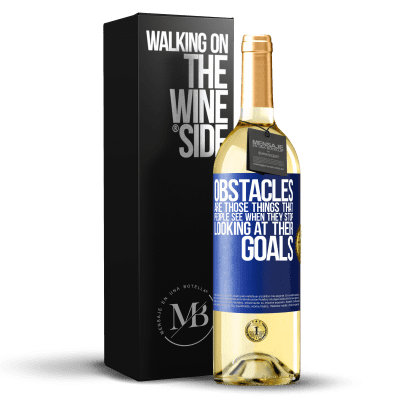 «Obstacles are those things that people see when they stop looking at their goals» WHITE Edition