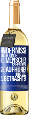 29,95 € Kostenloser Versand | Weißwein WHITE Ausgabe Hindernisse sind die Dinge, die Menschen sehen, wenn sie aufhören, ihre Ziele zu betrachten Blaue Markierung. Anpassbares Etikett Junger Wein Ernte 2023 Verdejo