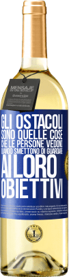 29,95 € Spedizione Gratuita | Vino bianco Edizione WHITE Gli ostacoli sono quelle cose che le persone vedono quando smettono di guardare ai loro obiettivi Etichetta Blu. Etichetta personalizzabile Vino giovane Raccogliere 2025 Verdejo