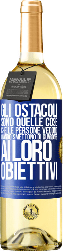 29,95 € Spedizione Gratuita | Vino bianco Edizione WHITE Gli ostacoli sono quelle cose che le persone vedono quando smettono di guardare ai loro obiettivi Etichetta Blu. Etichetta personalizzabile Vino giovane Raccogliere 2024 Verdejo