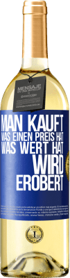 29,95 € Kostenloser Versand | Weißwein WHITE Ausgabe Man kauft, was einen Preis hat. Was Wert hat, wird erobert Blaue Markierung. Anpassbares Etikett Junger Wein Ernte 2024 Verdejo