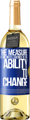 29,95 € Free Shipping | White Wine WHITE Edition The measure of the intelligence is the ability to change Blue Label. Customizable label Young wine Harvest 2023 Verdejo