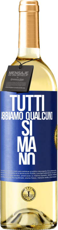 29,95 € Spedizione Gratuita | Vino bianco Edizione WHITE Tutti abbiamo qualcuno sì ma no Etichetta Blu. Etichetta personalizzabile Vino giovane Raccogliere 2024 Verdejo