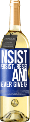 29,95 € Free Shipping | White Wine WHITE Edition Insist, persist, resist, and never give up Blue Label. Customizable label Young wine Harvest 2025 Verdejo