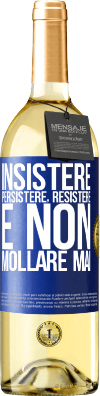 29,95 € Spedizione Gratuita | Vino bianco Edizione WHITE Insistere, persistere, resistere e non mollare mai Etichetta Blu. Etichetta personalizzabile Vino giovane Raccogliere 2024 Verdejo