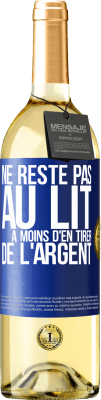 29,95 € Envoi gratuit | Vin blanc Édition WHITE Ne reste pas au lit à moins d'en tirer de l'argent Étiquette Bleue. Étiquette personnalisable Vin jeune Récolte 2025 Verdejo