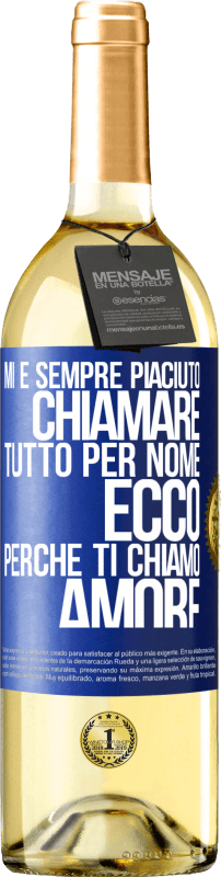 29,95 € Spedizione Gratuita | Vino bianco Edizione WHITE Mi è sempre piaciuto chiamare tutto per nome, ecco perché ti chiamo amore Etichetta Blu. Etichetta personalizzabile Vino giovane Raccogliere 2024 Verdejo