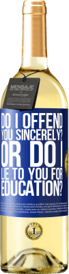 29,95 € Free Shipping | White Wine WHITE Edition do I offend you sincerely? Or do I lie to you for education? Blue Label. Customizable label Young wine Harvest 2024 Verdejo