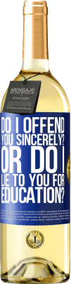 29,95 € Free Shipping | White Wine WHITE Edition do I offend you sincerely? Or do I lie to you for education? Blue Label. Customizable label Young wine Harvest 2025 Verdejo