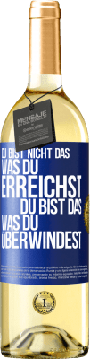 29,95 € Kostenloser Versand | Weißwein WHITE Ausgabe Du bist nicht das, was du erreichst, du bist das, was du überwindest Blaue Markierung. Anpassbares Etikett Junger Wein Ernte 2024 Verdejo