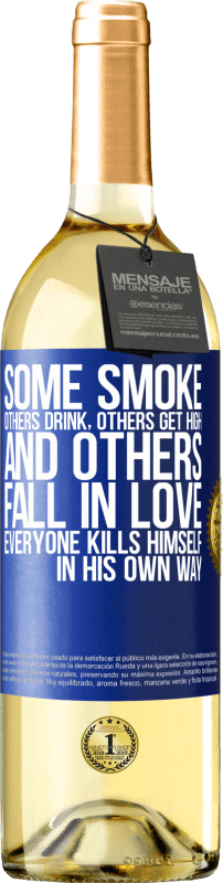 29,95 € Free Shipping | White Wine WHITE Edition Some smoke, others drink, others get high, and others fall in love. Everyone kills himself in his own way Blue Label. Customizable label Young wine Harvest 2024 Verdejo