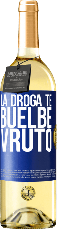 29,95 € 送料無料 | 白ワイン WHITEエディション La droga te buelbe vruto 青いタグ. カスタマイズ可能なラベル 若いワイン 収穫 2024 Verdejo