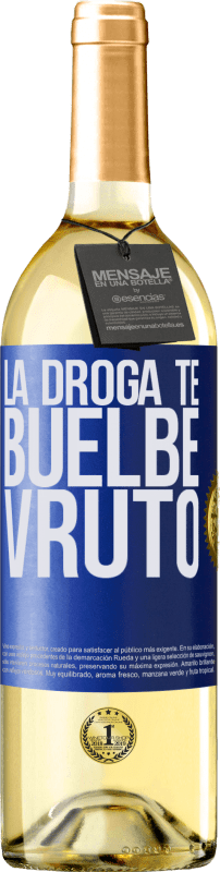 29,95 € Envío gratis | Vino Blanco Edición WHITE La droga te buelbe vruto Etiqueta Azul. Etiqueta personalizable Vino joven Cosecha 2023 Verdejo