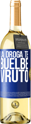 29,95 € Spedizione Gratuita | Vino bianco Edizione WHITE La droga te buelbe vruto Etichetta Blu. Etichetta personalizzabile Vino giovane Raccogliere 2024 Verdejo