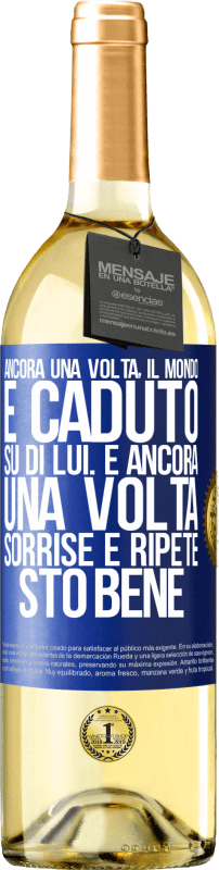 29,95 € Spedizione Gratuita | Vino bianco Edizione WHITE Ancora una volta, il mondo è caduto su di lui. E ancora una volta, sorrise e ripeté Sto bene Etichetta Blu. Etichetta personalizzabile Vino giovane Raccogliere 2024 Verdejo