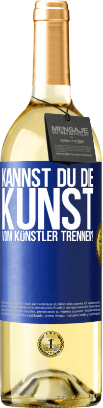 29,95 € Kostenloser Versand | Weißwein WHITE Ausgabe Kannst du die Kunst vom Künstler trennen? Blaue Markierung. Anpassbares Etikett Junger Wein Ernte 2024 Verdejo