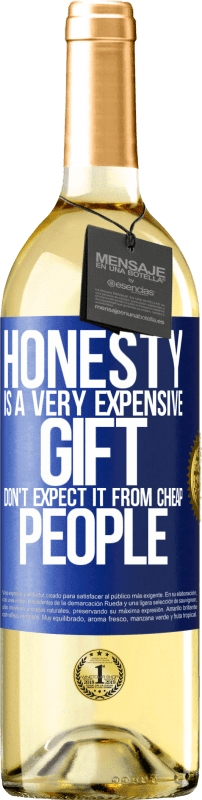 29,95 € Бесплатная доставка | Белое вино Издание WHITE Честность очень дорогой подарок. Не ожидайте этого от дешевых людей Синяя метка. Настраиваемая этикетка Молодое вино Урожай 2023 Verdejo