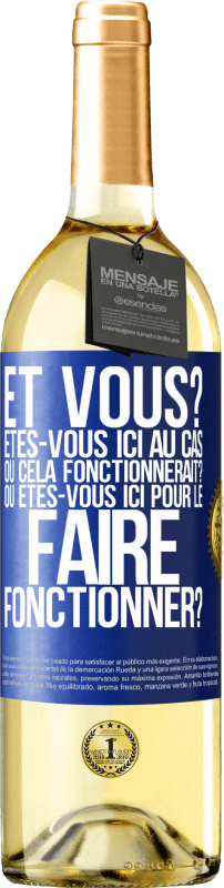 29,95 € Envoi gratuit | Vin blanc Édition WHITE Et vous? Êtes-vous ici au cas où cela fonctionnerait? Ou êtes-vous ici pour le faire fonctionner? Étiquette Bleue. Étiquette personnalisable Vin jeune Récolte 2024 Verdejo