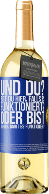 29,95 € Kostenloser Versand | Weißwein WHITE Ausgabe und du? Bist du hier, falls es funktioniert, oder bist du hier, um es zum Laufen zu bringen? Blaue Markierung. Anpassbares Etikett Junger Wein Ernte 2024 Verdejo