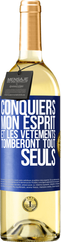 29,95 € Envoi gratuit | Vin blanc Édition WHITE Conquiers mon esprit et les vêtements tomberont tout seuls Étiquette Bleue. Étiquette personnalisable Vin jeune Récolte 2024 Verdejo