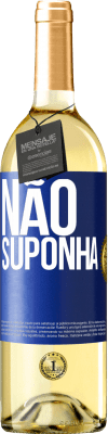 29,95 € Envio grátis | Vinho branco Edição WHITE Não suponha Etiqueta Azul. Etiqueta personalizável Vinho jovem Colheita 2025 Verdejo
