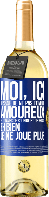 29,95 € Envoi gratuit | Vin blanc Édition WHITE Moi, ici, j'essaie de ne pas tomber amoureux et toi avec ce sourire et ce regard eh bien, je ne joue plus Étiquette Bleue. Étiquette personnalisable Vin jeune Récolte 2023 Verdejo