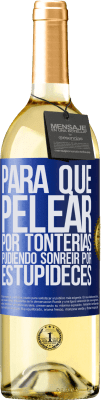 29,95 € Envío gratis | Vino Blanco Edición WHITE Para qué pelear por tonterías pudiendo sonreir por estupideces Etiqueta Azul. Etiqueta personalizable Vino joven Cosecha 2025 Verdejo