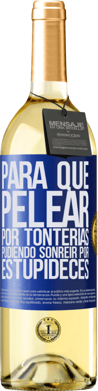 29,95 € Envío gratis | Vino Blanco Edición WHITE Para qué pelear por tonterías pudiendo sonreir por estupideces Etiqueta Azul. Etiqueta personalizable Vino joven Cosecha 2024 Verdejo