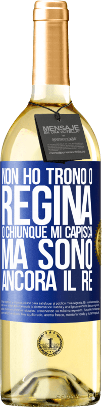 29,95 € Spedizione Gratuita | Vino bianco Edizione WHITE Non ho trono o regina, o chiunque mi capisca, ma sono ancora il re Etichetta Blu. Etichetta personalizzabile Vino giovane Raccogliere 2024 Verdejo