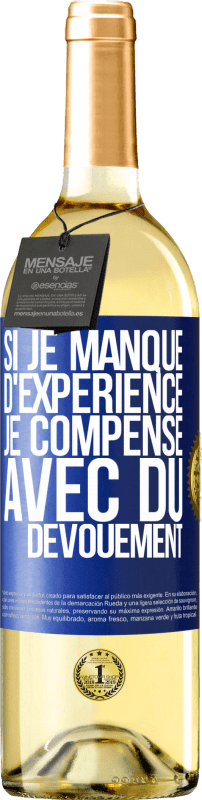 29,95 € Envoi gratuit | Vin blanc Édition WHITE Si je manque d'expérience, je compense avec du dévouement Étiquette Bleue. Étiquette personnalisable Vin jeune Récolte 2024 Verdejo