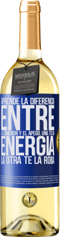 29,95 € Envío gratis | Vino Blanco Edición WHITE Aprende la diferencia entre la conexión y el apego. Una te da energía, la otra te la roba Etiqueta Azul. Etiqueta personalizable Vino joven Cosecha 2024 Verdejo