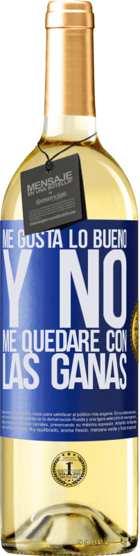 29,95 € Envío gratis | Vino Blanco Edición WHITE Me gusta lo bueno y no me quedaré con las ganas Etiqueta Azul. Etiqueta personalizable Vino joven Cosecha 2023 Verdejo