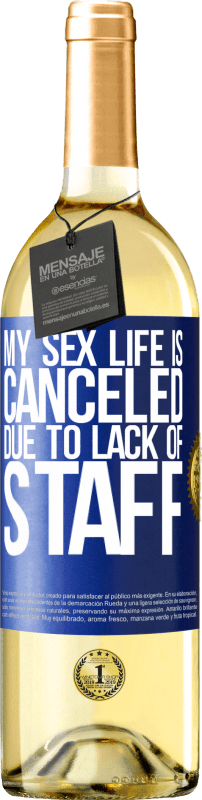 29,95 € 送料無料 | 白ワイン WHITEエディション 私の性生活は、スタッフ不足のためキャンセルされました 青いタグ. カスタマイズ可能なラベル 若いワイン 収穫 2023 Verdejo