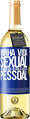 29,95 € Envio grátis | Vinho branco Edição WHITE Minha vida sexual foi cancelada devido à falta de pessoal Etiqueta Azul. Etiqueta personalizável Vinho jovem Colheita 2023 Verdejo