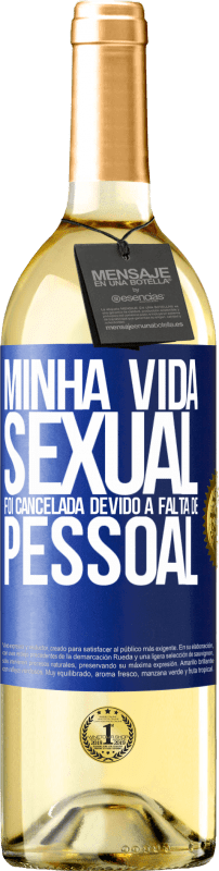 29,95 € Envio grátis | Vinho branco Edição WHITE Minha vida sexual foi cancelada devido à falta de pessoal Etiqueta Azul. Etiqueta personalizável Vinho jovem Colheita 2024 Verdejo