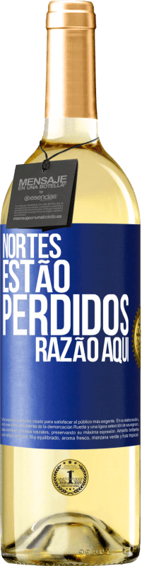 29,95 € Envio grátis | Vinho branco Edição WHITE Nortes estão perdidos. Razão aqui Etiqueta Azul. Etiqueta personalizável Vinho jovem Colheita 2024 Verdejo